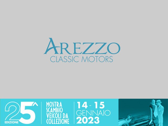 Arezzo Classic Motors Dal 14 al 15 Gennaio 2023